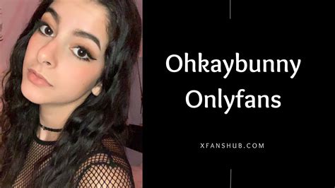 ohkaybunny only fans|Ohkaybunny Full naked tease video so hot – Onlyfans leaks